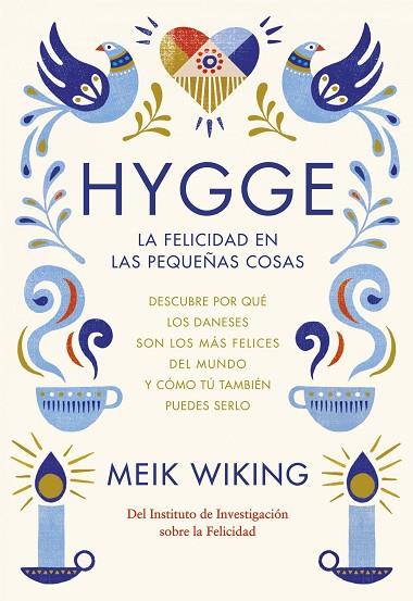 HYGGE. LA FELICIDAD EN LAS PEQUEÑAS COSAS | 9788448022952 | MEIK WIKING