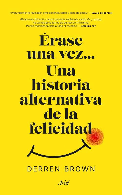 ÉRASE UNA VEZ... UNA HISTORIA ALTERNATIVA DE LA FELICIDAD | 9788434427129 | BROWN, DERREN