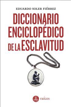 DICCIONARIO ENCICLOPÉDICO DE LA ESCLAVITUD | 9788486115920 | SOLER FIERREZ, EDUARDO