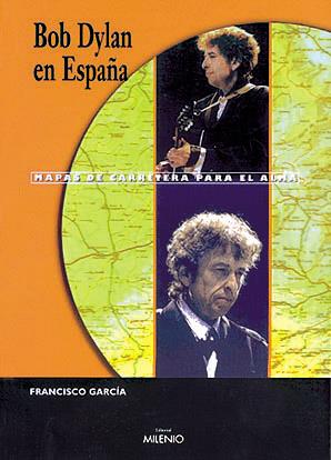 BOB DYLAN EN ESPAÐA -MAPAS DE CA | 9788489790933 | GARCIA, FRANCISCO