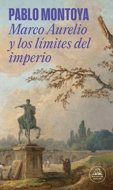 MARCO AURELIO Y LOS LÍMITES DEL IMPERIO | 9788439744146 | MONTOYA, PABLO