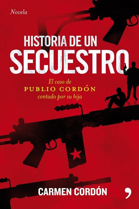 Hª DE UN SECUESTRO | 9788484607823 | CORDON