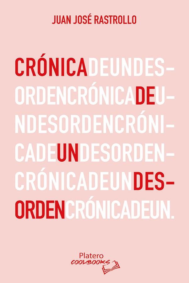 CRÓNICA DE UN DESORDEN | 9788410062597 | RASTROLLO, JUAN JOSÉ