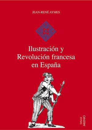 ILUSTRACION Y REVOLUCION... | 9788497431552 | JEAN-RENE AYMES