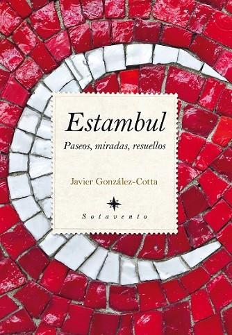 ESTAMBUL, PASEOS, MIRADAS, RESUELLOS | 9788415828167 | gonzalez-cotta