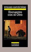 ENCUENTRO CON EL OTRO | 9788433925800 | KAPUSCINSKI