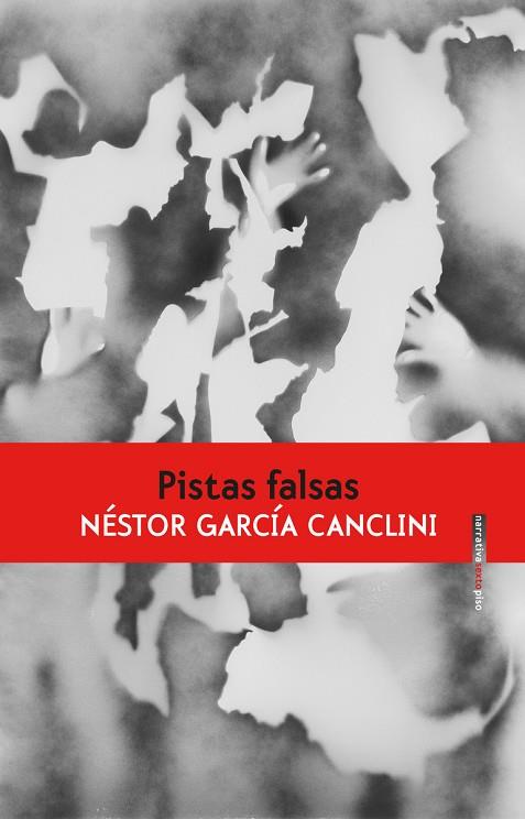 PISTAS FALSAS | 9788416677856 | GARCIA CANCLINI,NESTOR