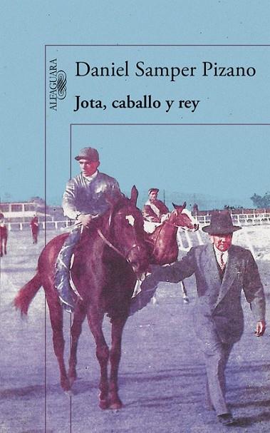 JOTA, CABALLO Y REY | 9788420419510 | SAMPER PIZANO,DANIEL