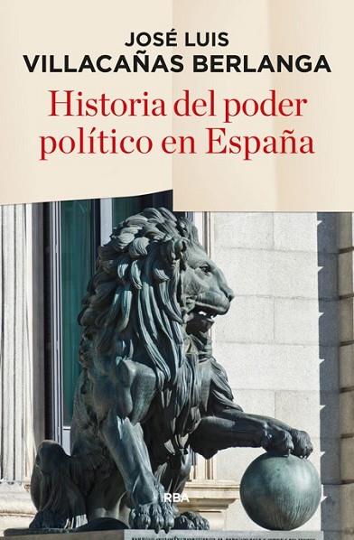 HISTORIA DEL PODER POLITICO EN ESPAÑA 2E | 9788490565247 | VILLACAÑAS