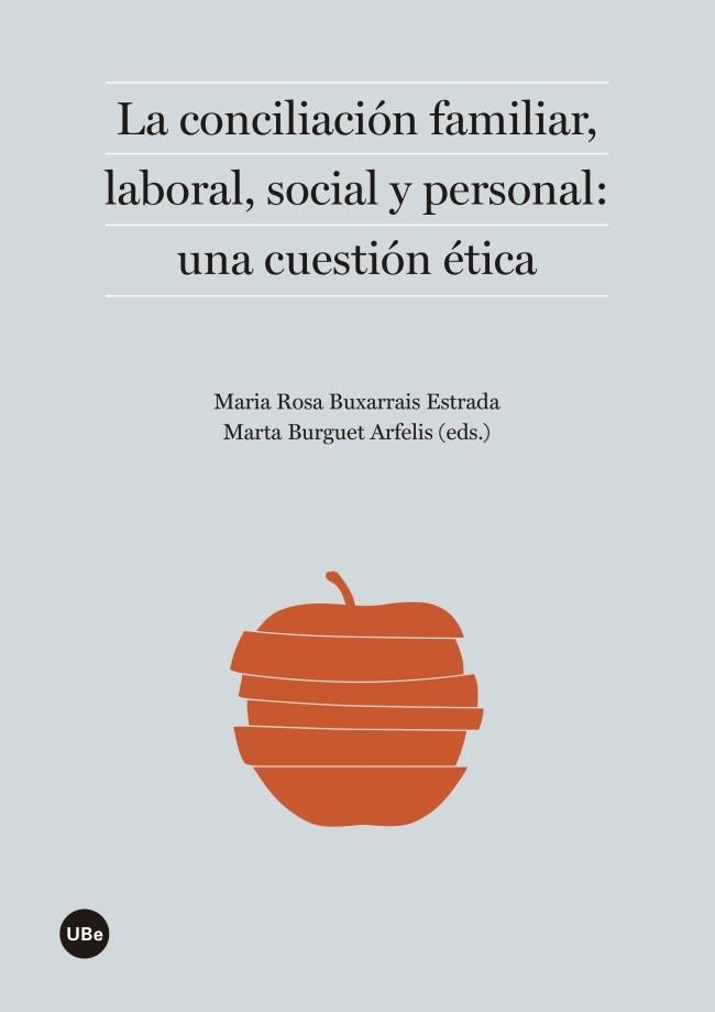 LA CONCILIACIÓN FAMILIAR, LABORAL, SOCIAL Y PERSONAL: UNA CU | 9788447538799 | BUXARRAIS/ BURGUET