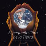 EL PEQUEÑO LIBRO DE LA TIERRA | 9788475563077 | BRUGES