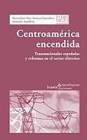 CENTROAMÉRICA ENCENDIDA | 9788474268041 | PAZ, MARíA JOSé/GONZáLEZ, SORAYA/SANABRIA, ANTONIO