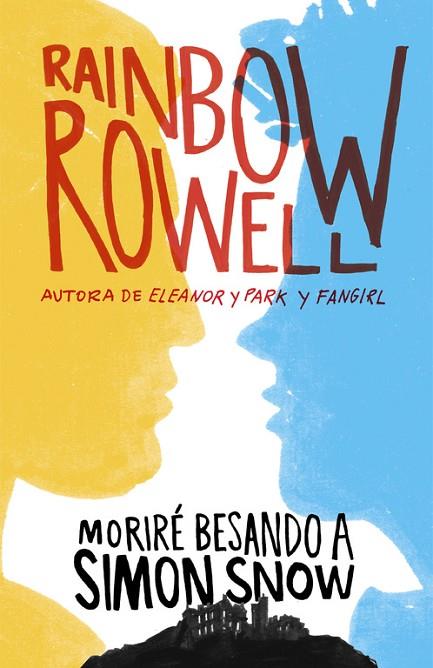 MORIRÉ BESANDO A SIMON SNOW | 9788420483948 | ROWELL, RAINBOW