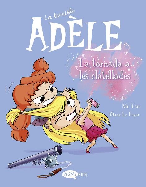 LA TERRIBLE ADÈLE VOL.9 LA TORNADA ALS CLATELLOTS | 9788419183231 | MR TAN