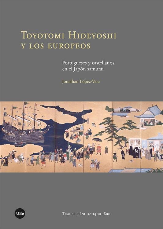 TOYOTOMI HIDEYOSHI Y LOS EUROPEOS | 9788491687597 | LÓPEZ-VERA, JONATHAN