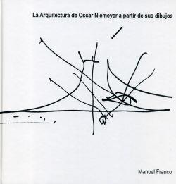 LA ARQUITECTURA DE ÓSCAR NIEMEYER A PARTIR DE SUS DIBUJOS | 9788497495400 | FRANCO TABOADA, MANUEL