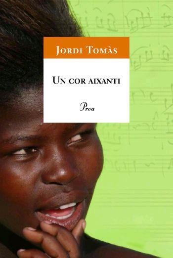 UN COR AIXANTI | 9788484371151 | JORDI TOMAS