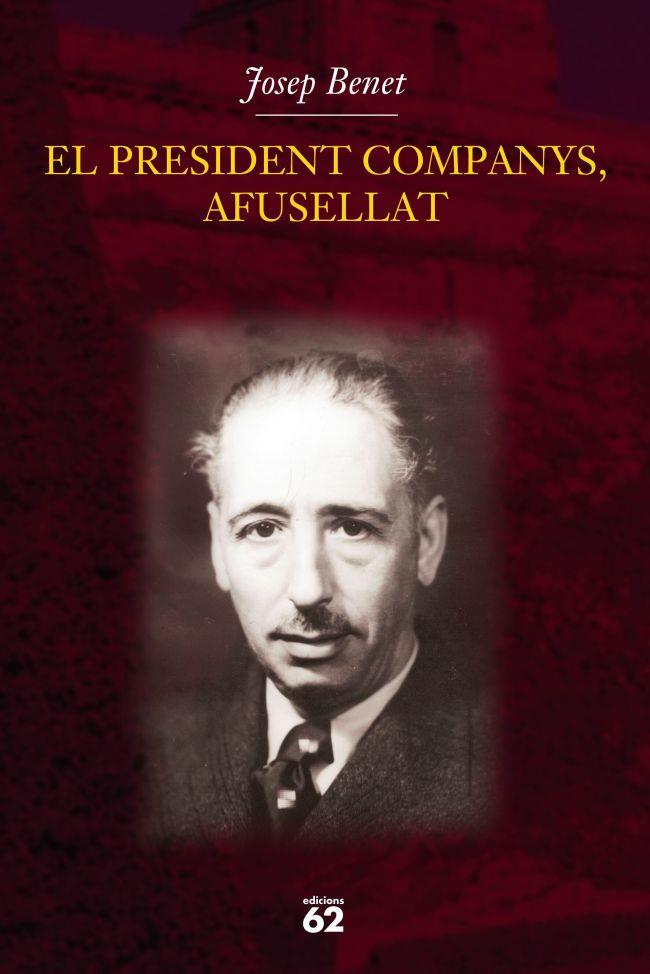 EL PRESIDENT COMPANYS,AFUSELLAT | 9788429757378 | JOSEP BENET