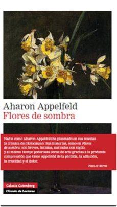 FLORES DE SOMBRA | 9788481099522 | APPENFELD, AHARON 