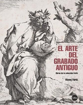 EL ARTE DEL GRABADO ANTIGUO | 9788447538560 | FURIÓ GALI, VICENÇ