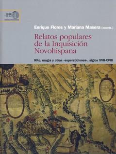 RELATOS POPULARES DE LA INQUISICIÓN NOVOHISPANA. RITO, MAGIA | 9788400091767 | FLORES ESQUIVEL, ENRIQUE