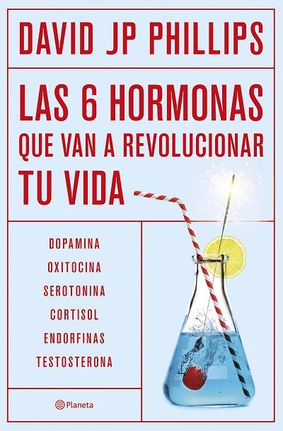 LAS SEIS HORMONAS QUE VAN A REVOLUCIONAR TU VIDA | 9788408287308 | JP PHILLIPS, DAVID