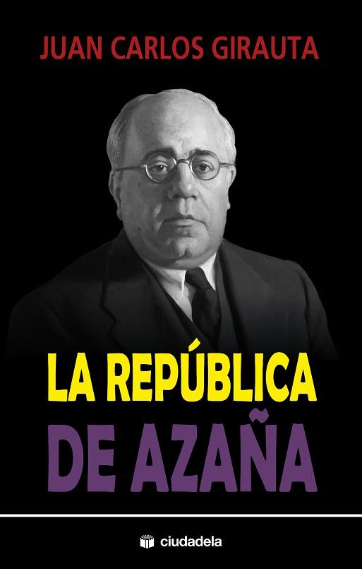 LA REPÚBLICA DE AZAÑA | 9788415436522 | GIRAUTA, JUAN CARLOS