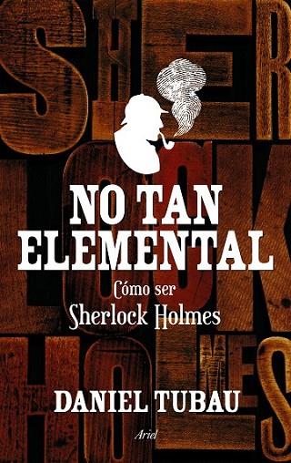 NO TAN ELEMENTAL. CÓMO SER SHERLOCK HOLMES | 9788434419032 | TUBAU