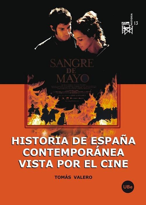 HISTORIA DE ESPAÑA CONTEMPORÁNEA VISTA POR EL CINE | 9788447534159 | VALERO MARTÍNEZ, TOMÁS