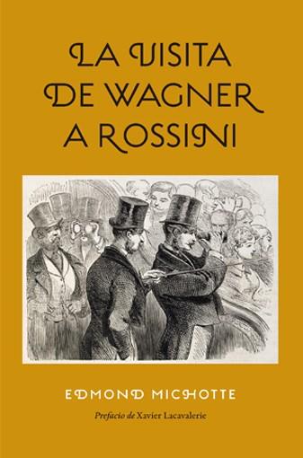 VISITA DE WAGNER A ROSSINI, LA | 9788494159589 | MICHOTTE