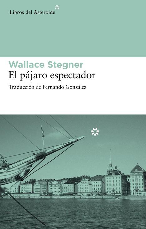 EL PAJARO ESPECTADOR | 9788492663286 | STEGNER