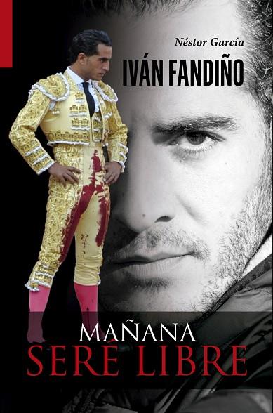 IVáN FANDIñO. MAñANA SERé LIBRE | 9788469786550 | GARCíA GARCíA, NéSTOR