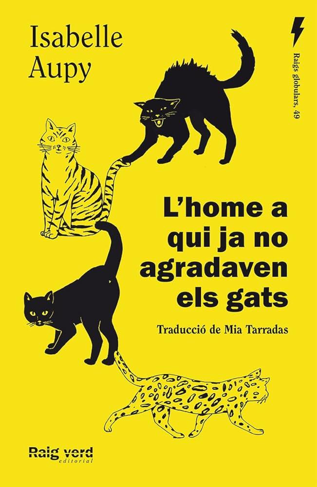 CLUB DE LECTURA TRADUCTORS «L’home a qui ja no agradaven els gats» d'Isabelle Aupy - 