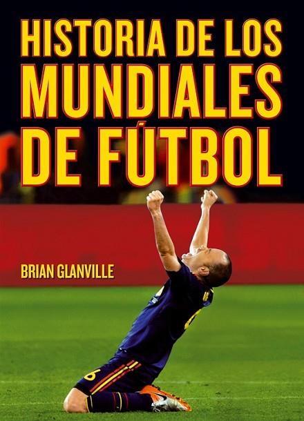 HISTORIA DE LOS MUNDIALES DE FÚTBOL | 9788415405764 | GLANVILLE