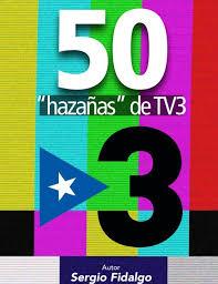 50 "HAZAÑAS" DE TV3 | 9788494701962 | FIDALGO PIÑA, SERGIO