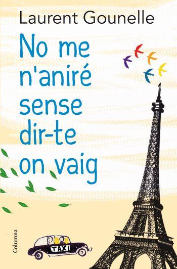 NO ME N'ANIRE SENSE DIR-TE ON VA | 9788466413718 | GOUNELLE