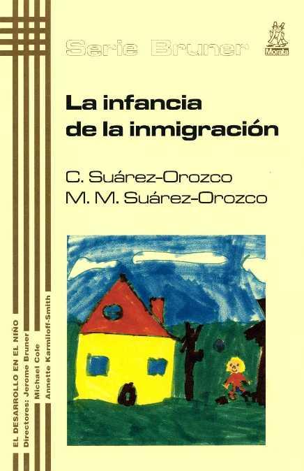 INFANCIA DE LA INMIGRACION | 9788471124715 | SUAREZ OROZCO, CAROL