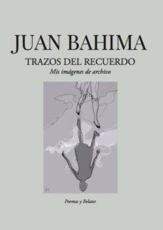 TRAZOS DEL RECUERDO | 9788417258382 | BAHIMA, JUAN