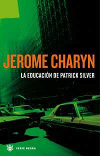 EDUCACION DE PATRICK SILVER | 9788478711833 | CHARYN