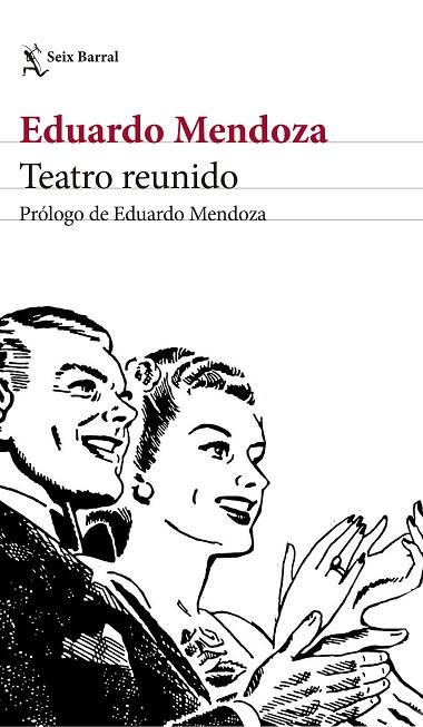 TEATRO REUNIDO | 9788432232497 | MENDOZA, EDUARDO