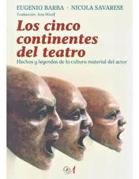 LOS CINCO CONTINENTES DEL TEATRO | 9788412080582 | BARBA EUGENIO/ SAVARESE NICOLA