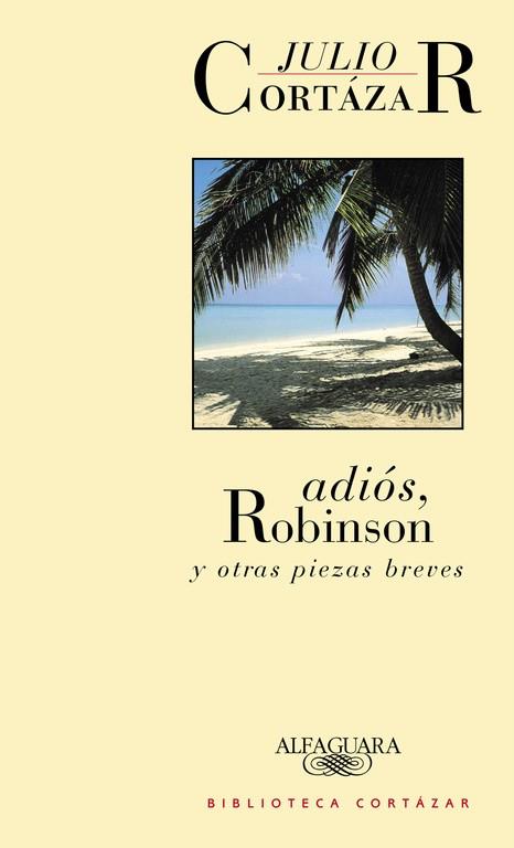 ADIOS ROBINSON | 9788420482798 | CORTAZAR