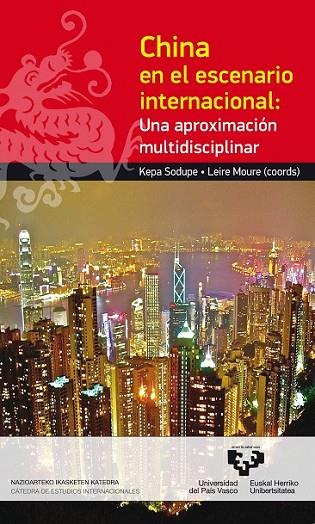 CHINA EN EL ESCENARIO INTERNACIONAL. UNA APROXIMACIÓN MULTID | 9788498608182 | SODUPE CORCUERA, KEPA