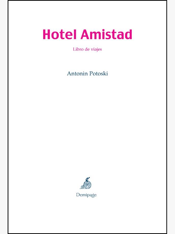 HOTEL AMISTAD | 9788493380137 | ANTONIN POTOSKY