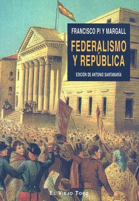 FEDERALISMO Y REPUBLICA | 9788496356689 | PI Y MARGALL