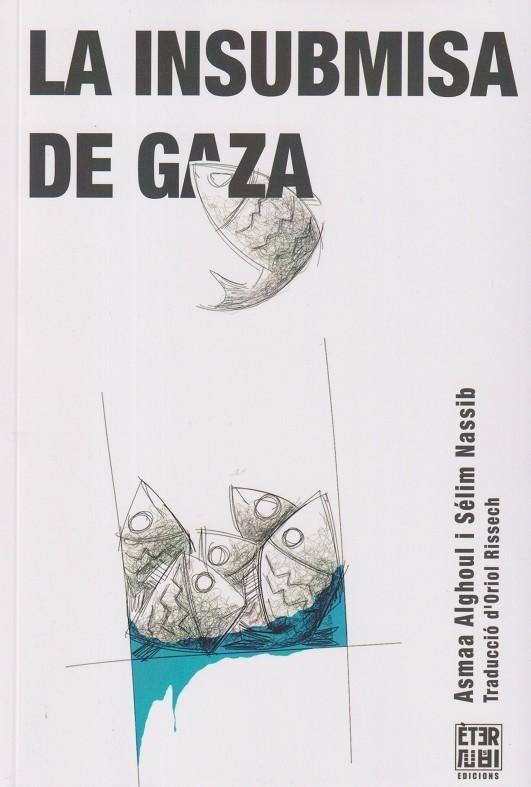 LA INSUBMISA DE GAZA | 9788412703771 | ALGHOUL, ASMAA/NASSIB, SÉLIM