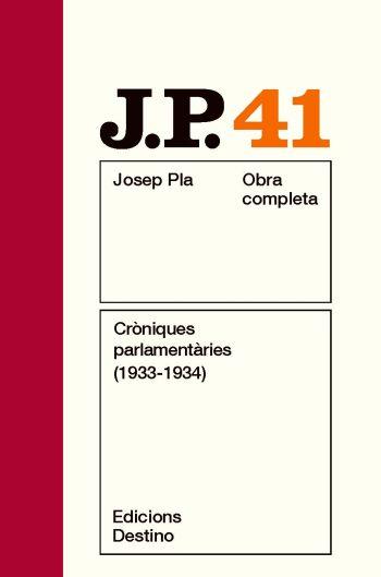 JOSEP PLA 41: CRÒNIQUES PARLAMENTÀRIES (1933-1934) | 9788497101813 | PLA