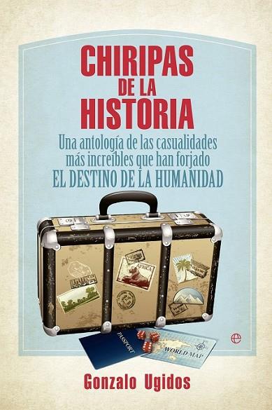 CHIRIPAS DE LA HISTORIA | 9788499709338 | UGIDOS, GONZALO