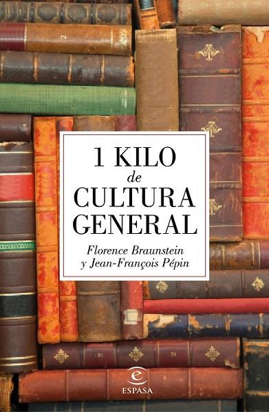 1 KILO DE CULTURA GENERAL | 9788467045895 | BRAUNSTEIN, FLORENCE/PÉPIN, FEAN FRANÇOI