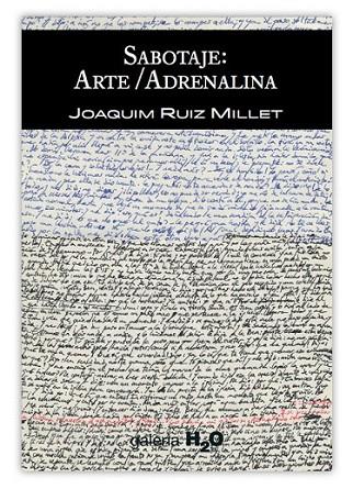 SABOTAJE: ARTE / ADRENALINA | 9788493809317 | RUIZ MILLET, JOAQUIM